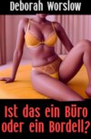 Ist das ein Büro oder ein Bordell?