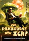 Der Präsident bin ich!