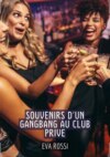 Souvenirs d'un Gangbang au Club Prive