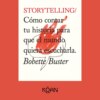 STORYTELLING - Cómo contar tu historia para que el mundo quiera escucharla (Completo)