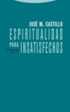 Espiritualidad para insatisfechos