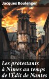 Les protestants à Nîmes au temps de l'Édit de Nantes