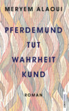 Pferdemund tut Wahrheit kund