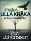 Prästens lilla kråka och andra noveller