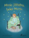 Himla jättebra, tycker Martin