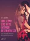 Die Serie 'Eine Frau und ihre intimen Bekenntnisse' und weitere pikante Erotikgeschichten