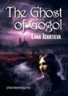 The Ghost of Gogol. Phantasmagoria