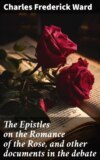 The Epistles on the Romance of the Rose, and other documents in the debate