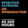 Effective Altruism: An Introduction – 80,000 Hours