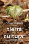 "Guardianes de la tierra y la cultura"