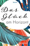 Das Glück am Horizont