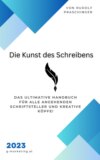 Entdecken Sie "Die Kunst des Schreibens" - das ultimative Handbuch für alle angehenden Schriftsteller und kreative Köpfe