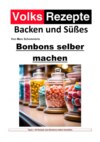 Volksrezepte Backen und Süßes - Bonbons selber machen