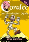 Coralee und die entlaufene Mumie