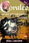 Coralee und der seelenfressende Fußball