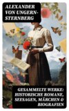 Gesammelte Werke: Historische Romane, Seesagen, Märchen & Biografien