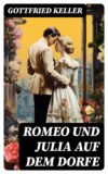 Romeo und Julia auf dem Dorfe