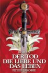 Der Tod, die Liebe und das Leben