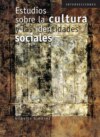 Estudios sobre la cultura y las identidades sociales