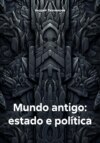 Mundo antigo: estado e política