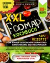 XXL FODMAP Kochbuch – 303+ Rezepte für einen gesunden Darm und Ernährung bei Reizmagen