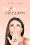 Tú eres mi elección