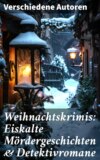 Weihnachtskrimis: Eiskalte Mördergeschichten & Detektivromane