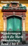 Wanderungen durch die Mark Brandenburg: Band 1 bis 5