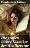 Die großen Liebes-Klassiker der Weltliteratur