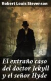 El extraño caso del doctor Jekyll y el señor Hyde