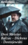 Drei Meister. Balzac - Dickens - Dostojewski