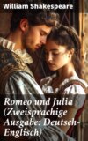 Romeo und Julia (Zweisprachige Ausgabe: Deutsch-Englisch)