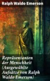 Repräsentanten der Menschheit (Ausgewählte Aufsätze von Ralph Waldo Emerson)