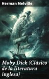 Moby Dick (Clásico de la literatura inglesa)