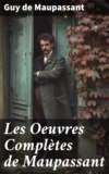 Les Oeuvres Complètes de Maupassant