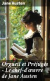 Orgueil et Préjugés - Le chef-d'œuvre de Jane Austen