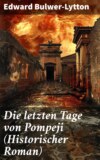 Die letzten Tage von Pompeji (Historischer Roman)