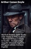 Sherlock Holmes: Späte Rache (Eine Studie in Scharlachrot) / Sherlock Holmes: A Study in Scarlet - Zweisprachige Ausgabe (Deutsch-Englisch) / Bilingual edition (German-English)