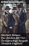 Sherlock Holmes: Das Zeichen der Vier - Zweisprachige Ausgabe (Deutsch-Englisch)