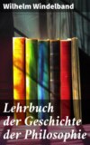 Lehrbuch der Geschichte der Philosophie