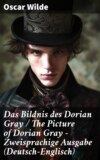 Das Bildnis des Dorian Gray / The Picture of Dorian Gray - Zweisprachige Ausgabe (Deutsch-Englisch)