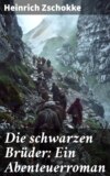 Die schwarzen Brüder: Ein Abenteuerroman