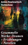 Gesammelte Werke: Dramen + Erzählungen + Novellen