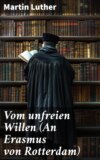 Vom unfreien Willen (An Erasmus von Rotterdam)