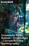 Gesammelte Werke: Romane + Erzählungen + Literaturkritiken + Autobiographie