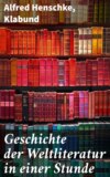 Geschichte der Weltliteratur in einer Stunde