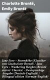 Jane Eyre + Sturmhöhe (Klassiker von Geschwister Brontë) / Jane Eyre + Wuthering Heights (Brontë sisters' Classics) - Zweisprachige Ausgabe (Deutsch-Englisch) / Bilingual edition (German-English)