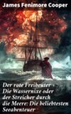 Der rote Freibeuter + Die Wassernixe oder der Streicher durch die Meere: Die beliebtesten Seeabenteuer