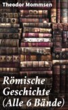 Römische Geschichte (Alle 6 Bände)