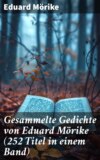 Gesammelte Gedichte von Eduard Mörike (252 Titel in einem Band)